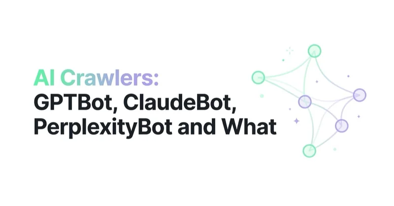 AI Crawlers: GPTBot, ClaudeBot, PerplexityBot and What to Allow