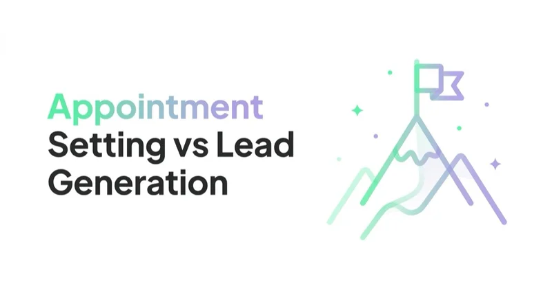 Appointment Setting vs Lead Generation: What Actually Fills the Calendar