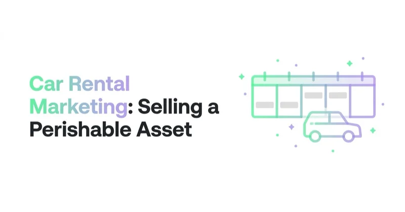 Car Rental Marketing: Selling a Perishable Asset on a Fixed Calendar