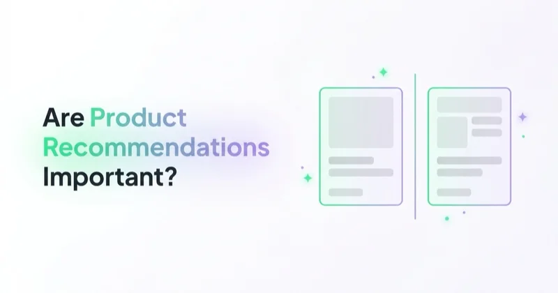 Are Product Recommendations Important?