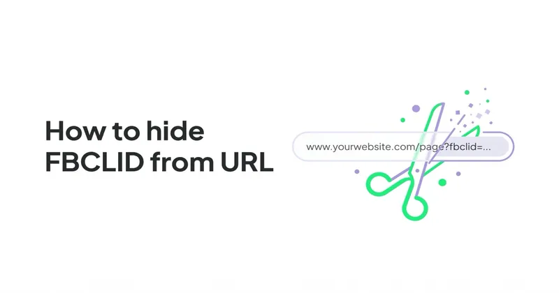 How to Hide FBCLID From Your URL & Why It’s Actually Important?