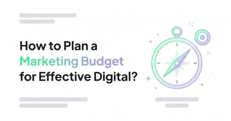 How to Plan a Marketing Budget for Effective Digital Marketing