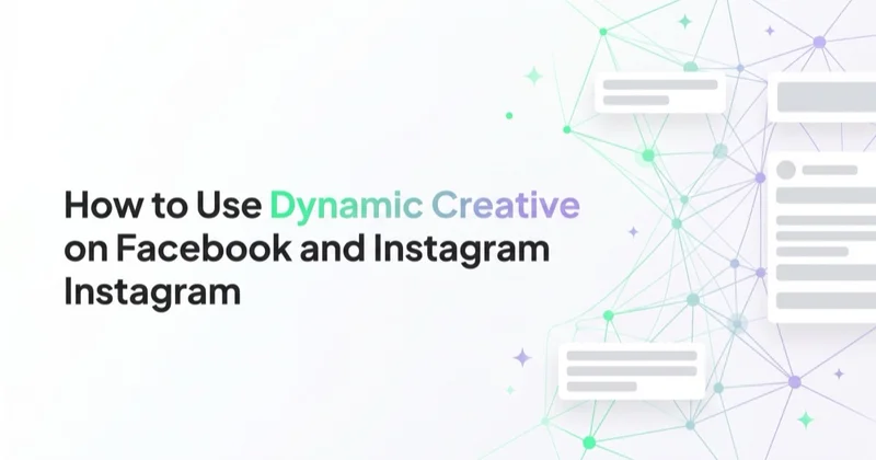 How to Use Dynamic Creative on Facebook and Instagram