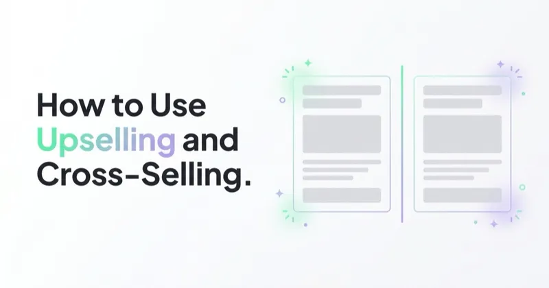 How to Use Upselling and Cross-Selling