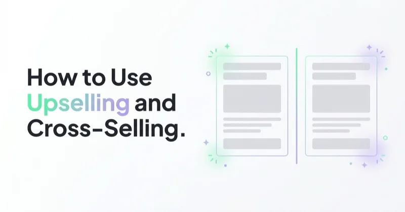 How to Use Upselling and Cross-Selling