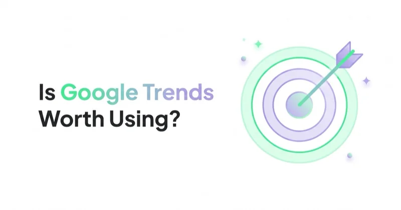 Is Google Trends Worth Using and What Are the Alternatives?
