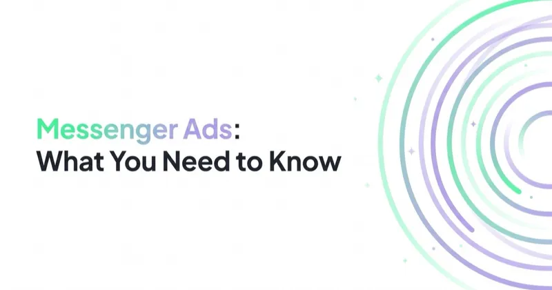 Messenger Ads: What You Need to Know