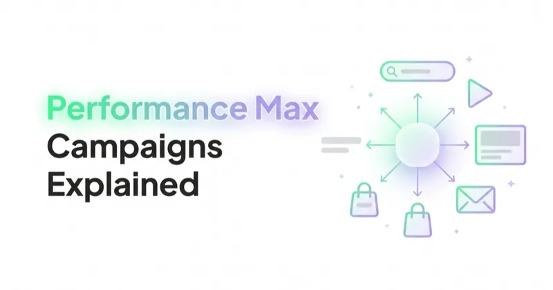 Performance Max Campaigns: What to Know and How to Create Them