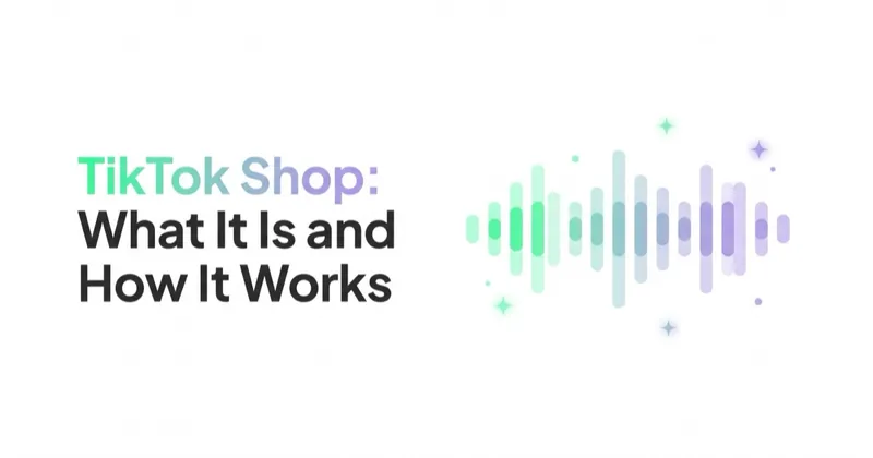 TikTok Shop: What It Is and How It Works