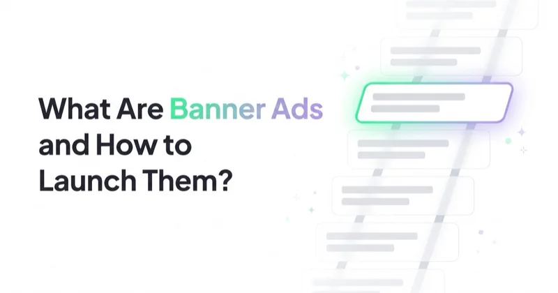 What Are Banner Ads and How to Launch Them?