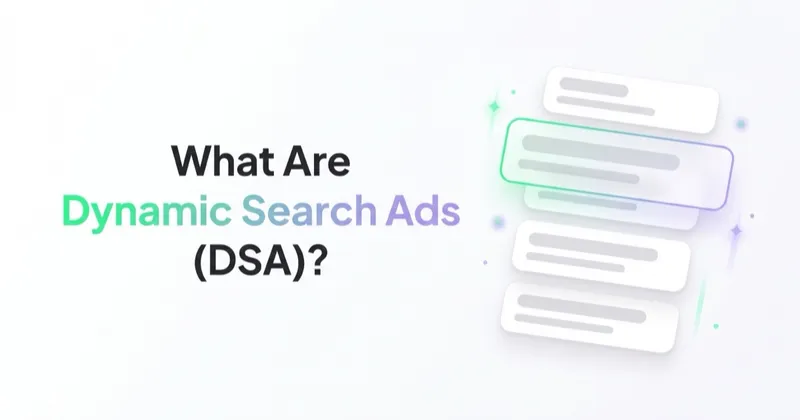 What Are Dynamic Search Ads (DSA) and Are They Worth Using?