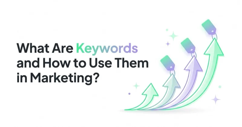 What Are Keywords and How to Use Them in Marketing?