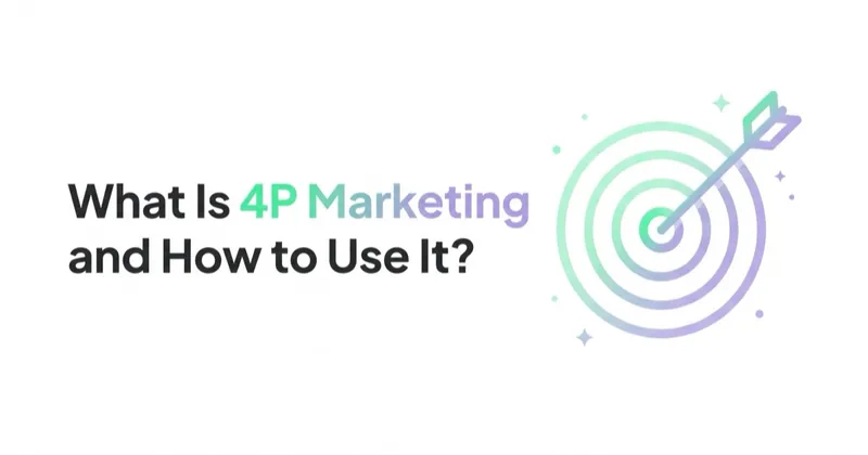 What Is 4P Marketing and How to Use It?