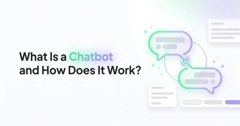 What Is a Chatbot and How Does It Work?