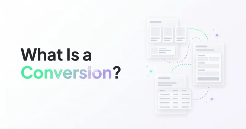 What Is a Conversion? Micro-Conversions and Macro-Conversions