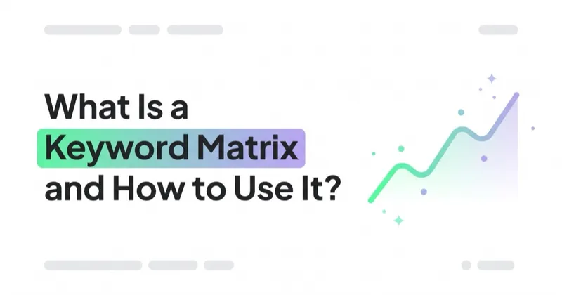 What Is a Keyword Matrix and How to Use It?