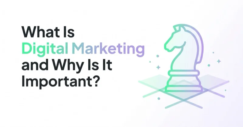 What Is Digital Marketing and Why Is It Important?