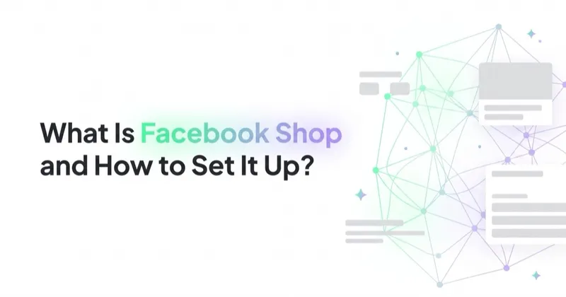 What Is Facebook Shop and How to Set It Up?
