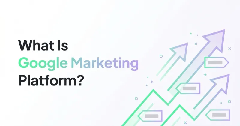 What Is Google Marketing Platform?