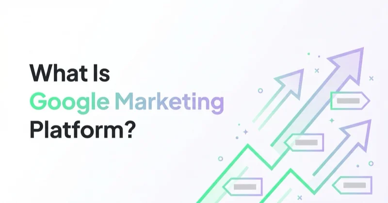 What Is Google Marketing Platform?