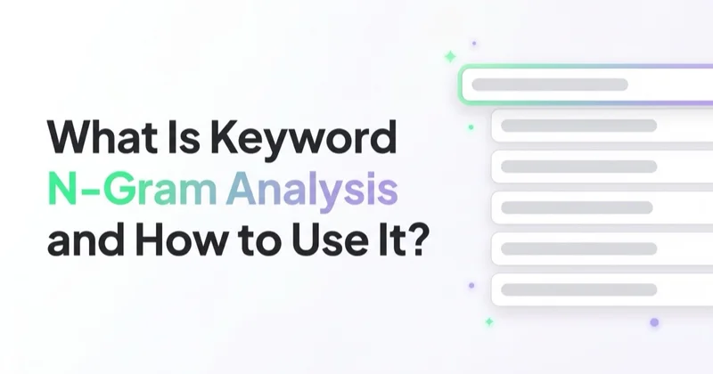 What Is Keyword N-Gram Analysis and How to Use It?