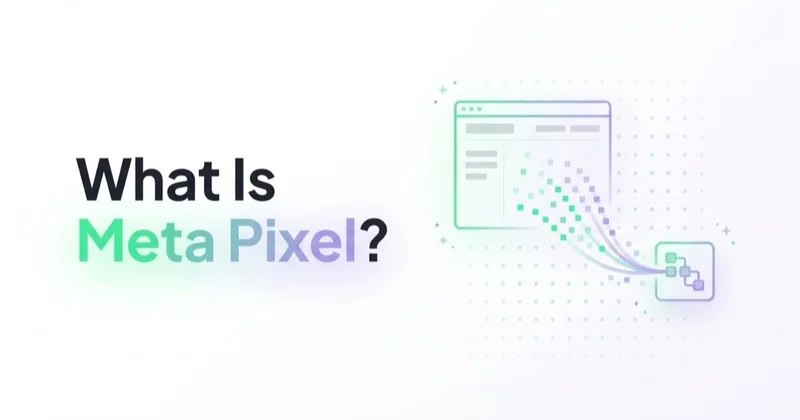 What Is Meta Pixel and How to Use It?