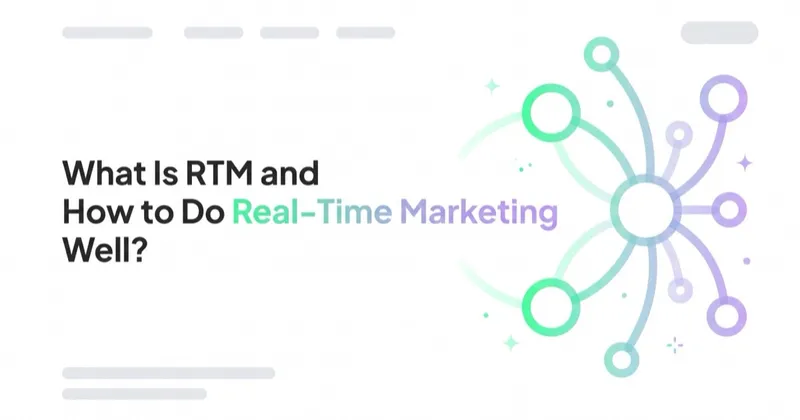 What Is RTM and How to Do Real-Time Marketing Well?