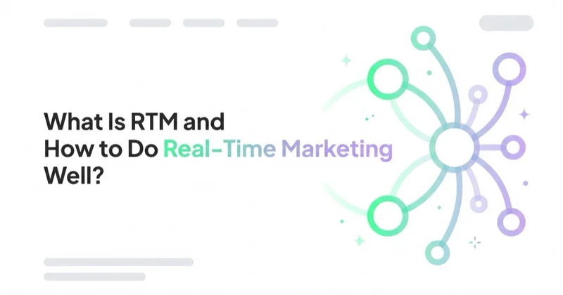 What Is RTM and How to Do Real-Time Marketing Well?