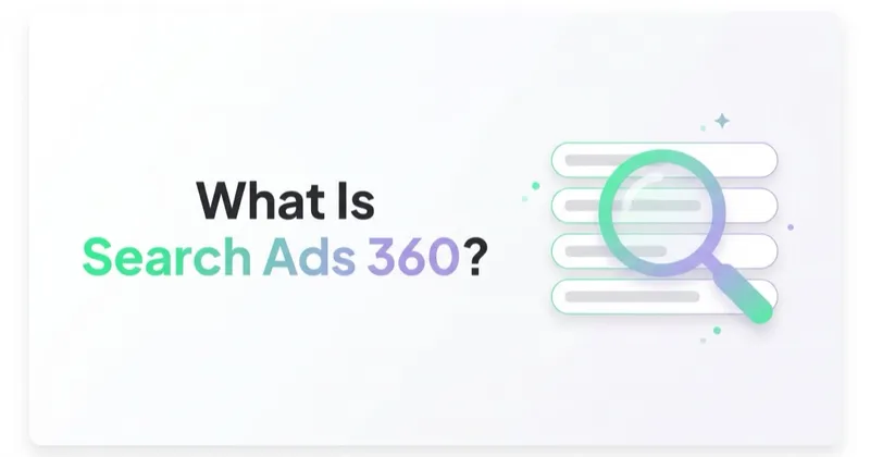 What Is Search Ads 360?