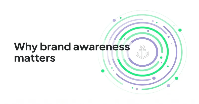 Why Brand Awareness Matters and How to Build a Successful Campaign