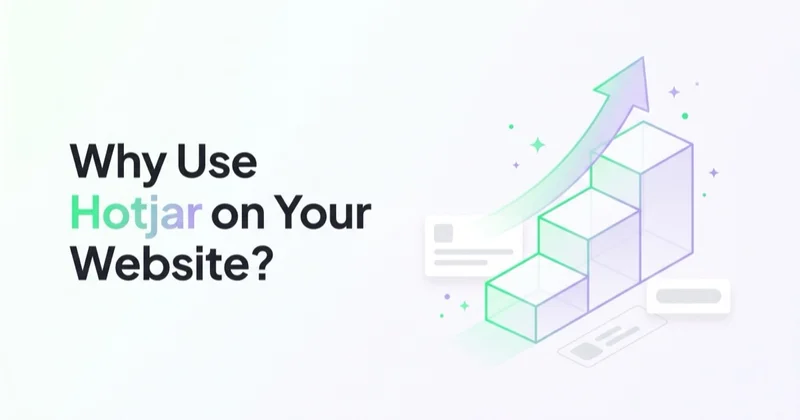 Why Use Hotjar on Your Website?