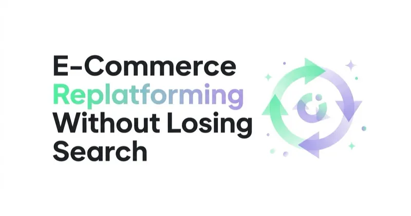 E-Commerce Replatforming Without Losing Search Visibility