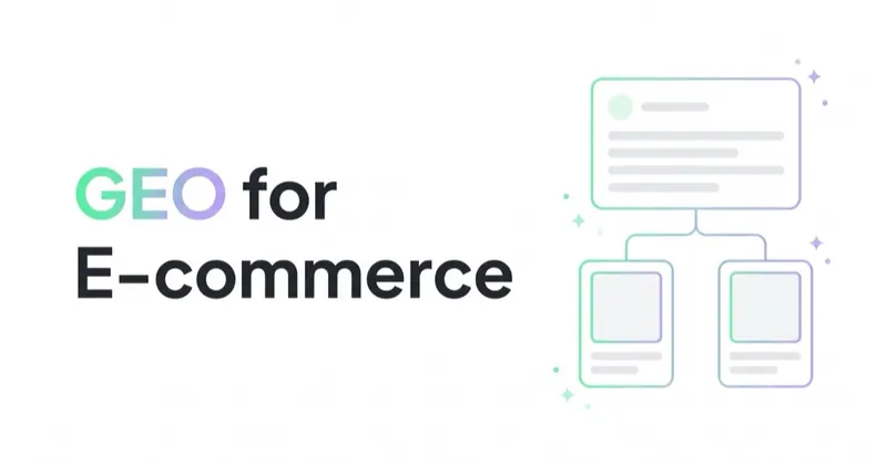 GEO for E-commerce: Product Visibility in AI Overviews, ChatGPT and Perplexity