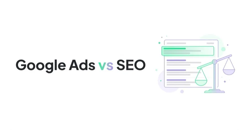 Google Ads vs SEO: Paid vs Organic on Google, and How to Use Both