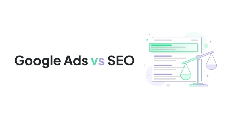 Google Ads vs SEO: Paid vs Organic on Google, and How to Use Both