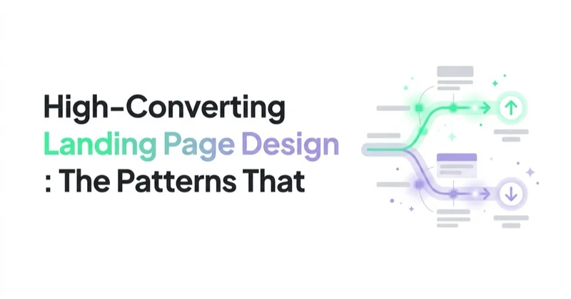 High-Converting Landing Page Design: The Patterns That Actually Work