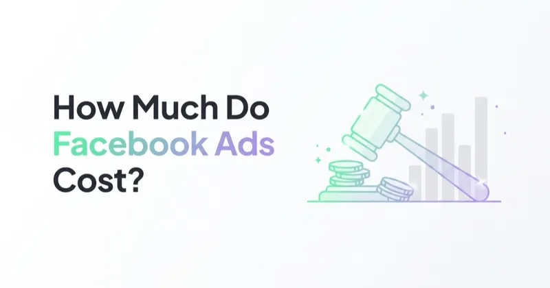 How Much Do Facebook Ads Cost? Meta Ads Pricing Explained for 2026