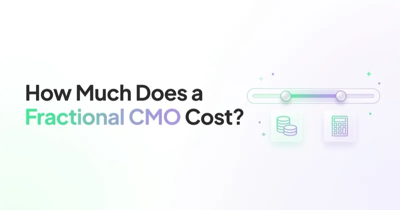 How Much Does a Fractional CMO Cost? (Real Ranges and Pricing Models)