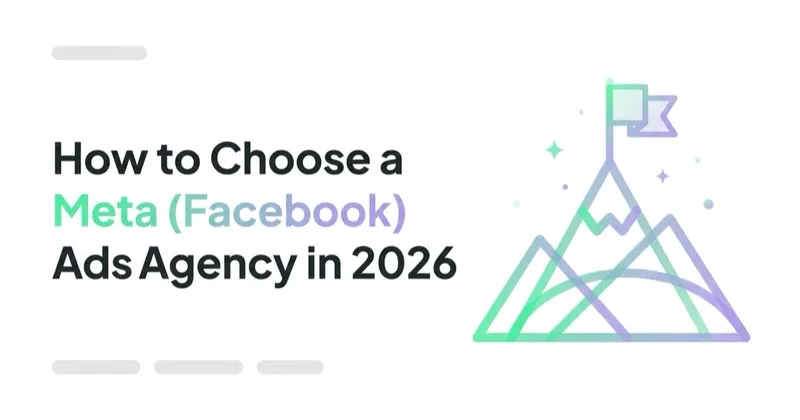 How to Choose a Meta (Facebook) Ads Agency in 2026