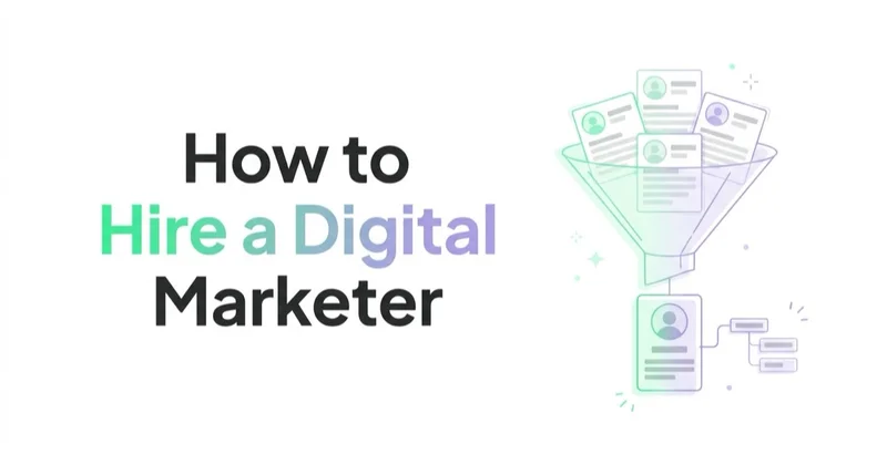 How to Hire a Digital Marketer — or Whether You Should at All