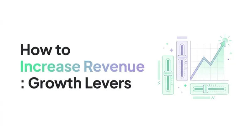How to Increase Revenue: The Growth Levers a CEO Can Actually Pull