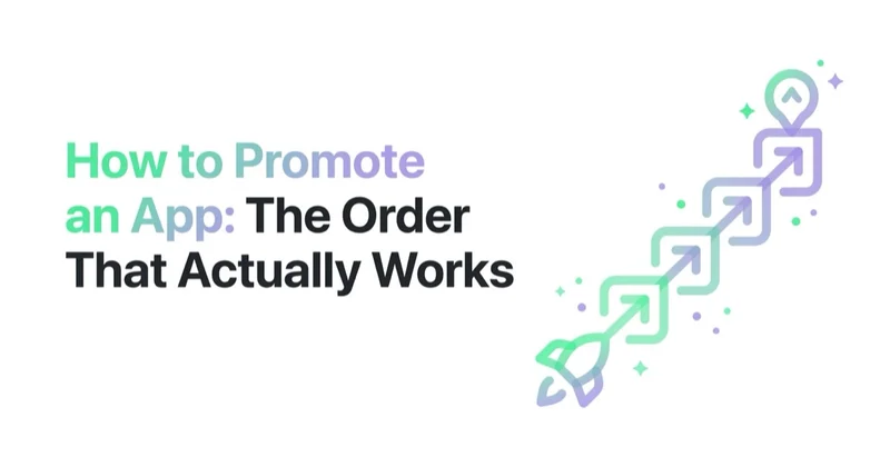 How to Promote an App: The Order That Actually Works