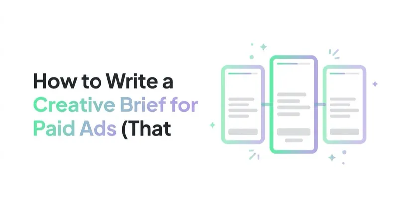 How to Write a Creative Brief for Paid Ads (That Produces Winners)