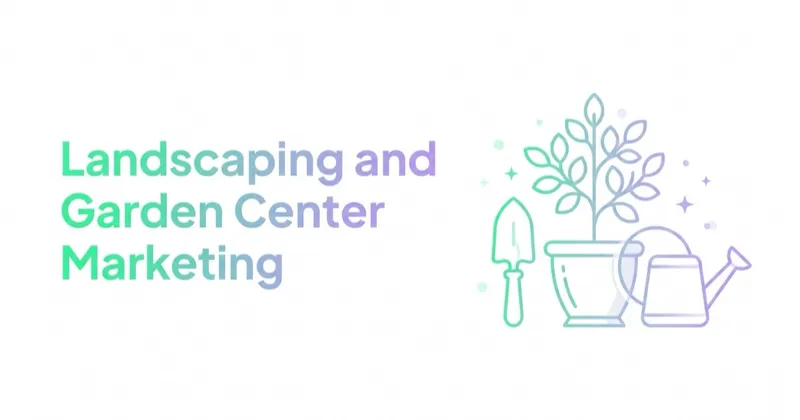 Landscaping and Garden Center Marketing: Google and Meta Ads