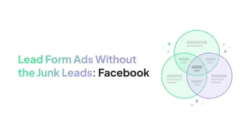 Lead Form Ads Without the Junk Leads: Facebook, Instagram and LinkedIn