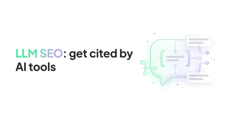LLM SEO: How to Make Your Brand Easier for AI Tools to Cite