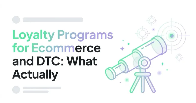 Loyalty Programs for Ecommerce and DTC: What Actually Works