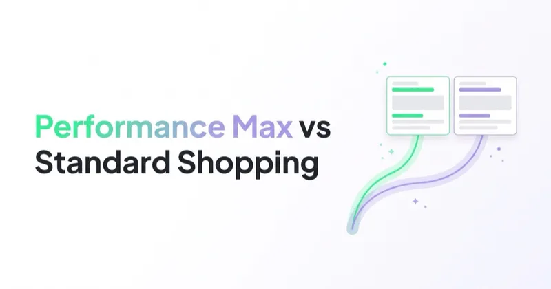 Performance Max vs Standard Shopping: What Should an Ecommerce Store Use?