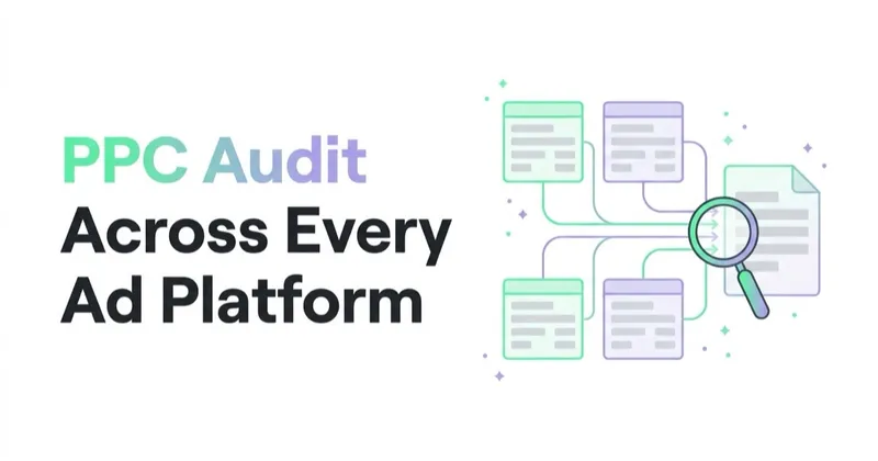 PPC Audit: What Only Shows Up When You Look at Every Platform at Once