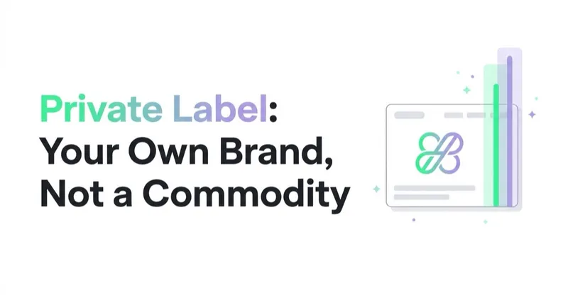 Private Label: Building Your Own Brand Without Buying a Commodity